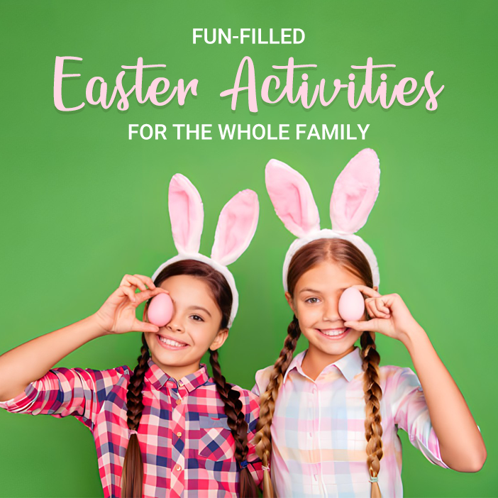 Fun-Filled Easter Activities for the Whole Family