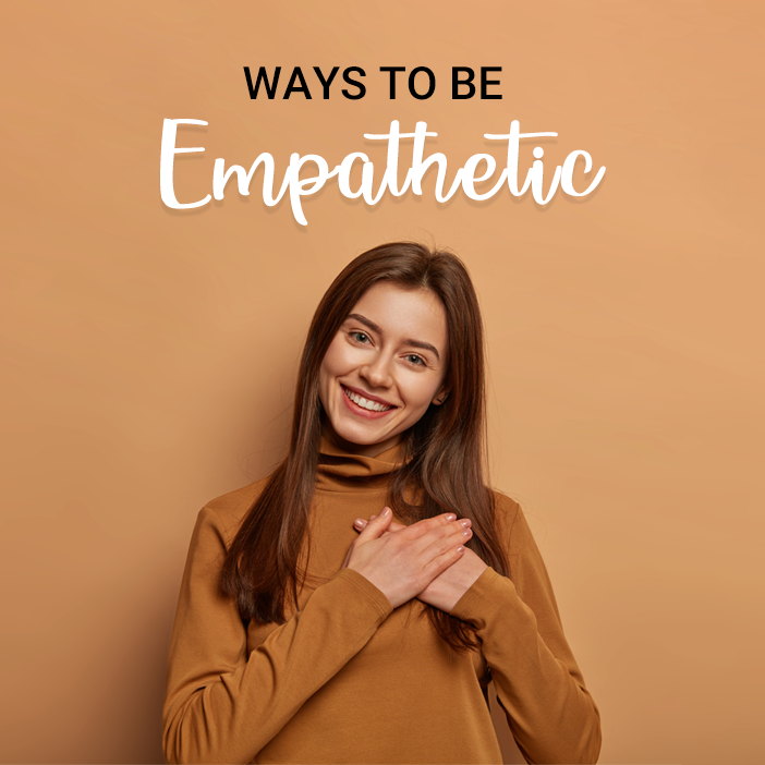 5 Ways to Be More Empathetic