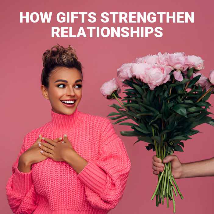 How Gifts Strengthen Relationships