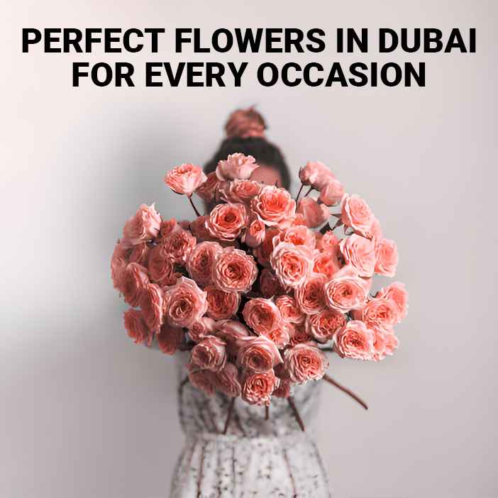 Perfect Flowers in Dubai for Every Occasion